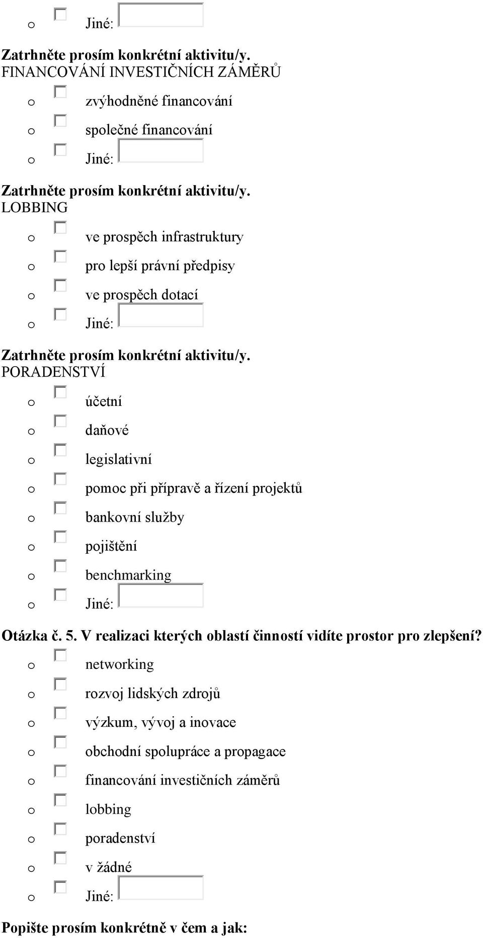 PORADENSTVÍ účetní daňvé legislativní pmc při přípravě a řízení prjektů bankvní služby pjištění benchmarking Otázka č. 5.