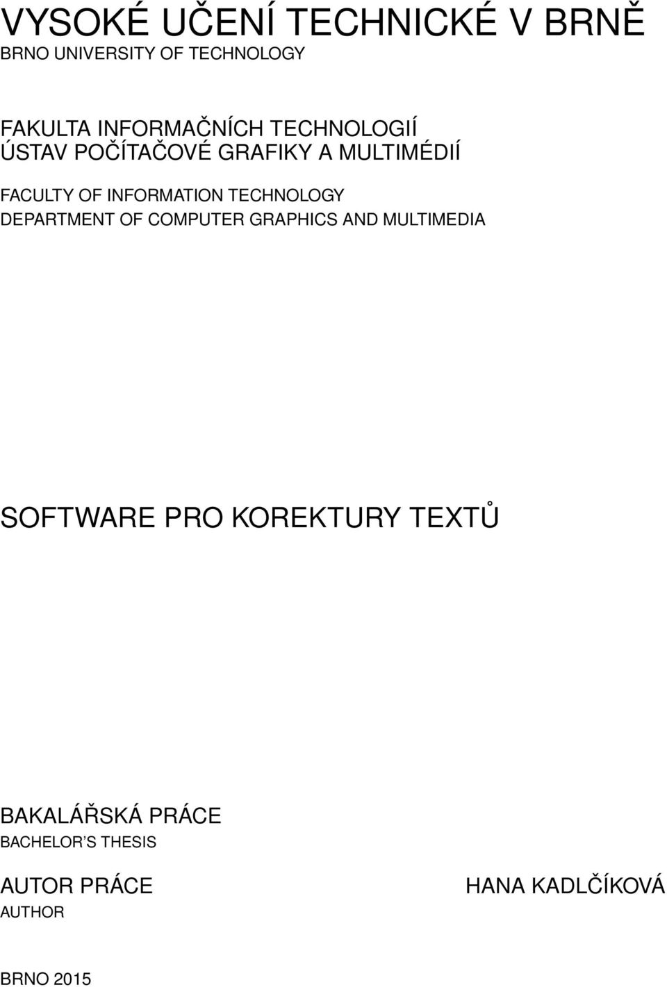 INFORMATION TECHNOLOGY DEPARTMENT OF COMPUTER GRAPHICS AND MULTIMEDIA SOFTWARE