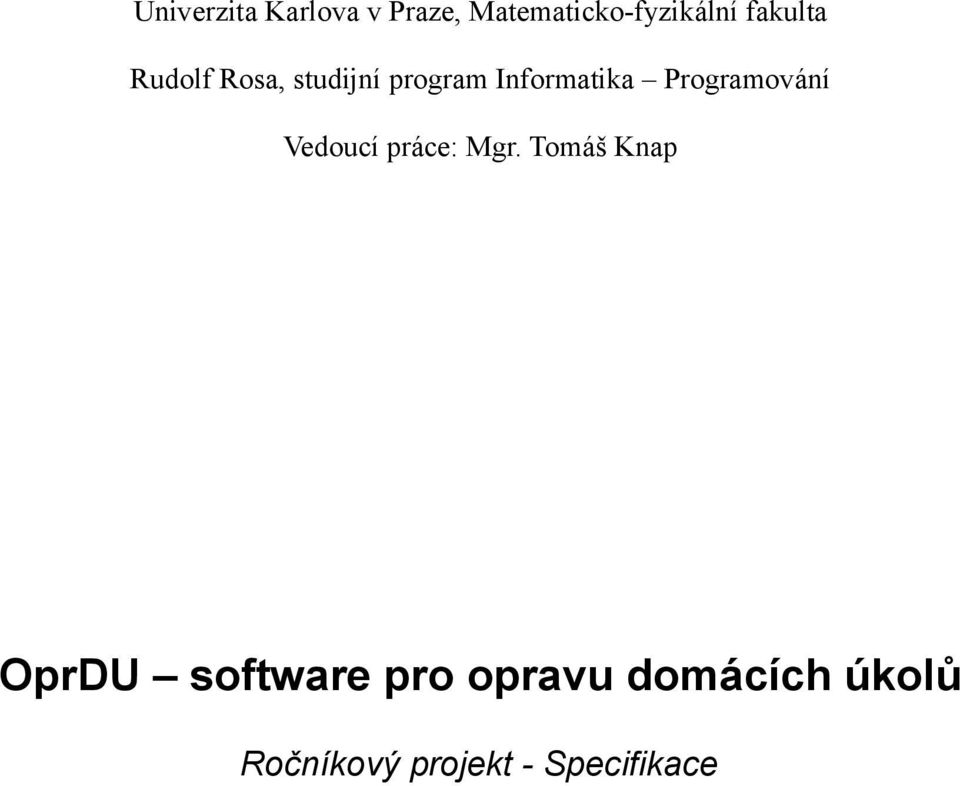 Programování Vedoucí práce: Mgr.