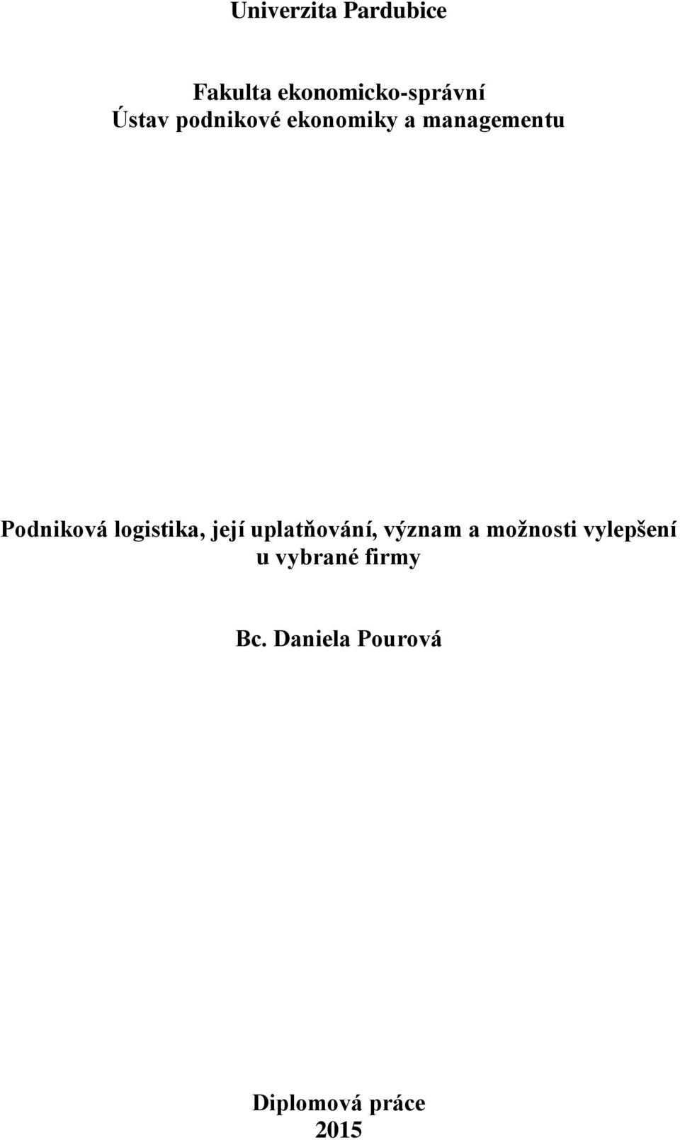 logistika, její uplatňování, význam a možnosti