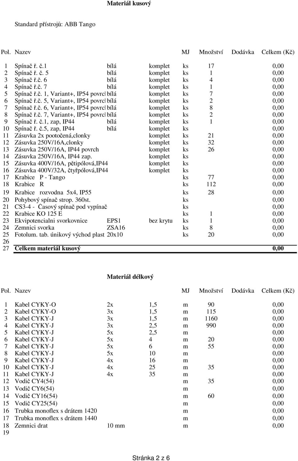 č. 7, Variant+, IP54 povrchbílá komplet ks 2 0,00 9 Spínač ř. č.