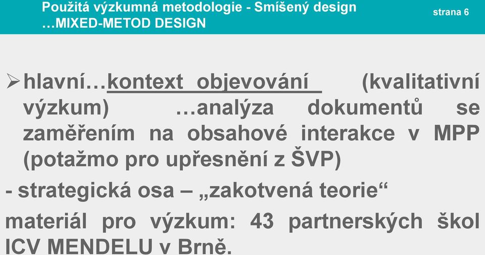 zaměřením na obsahové interakce v MPP (potažmo pro upřesnění z ŠVP) -