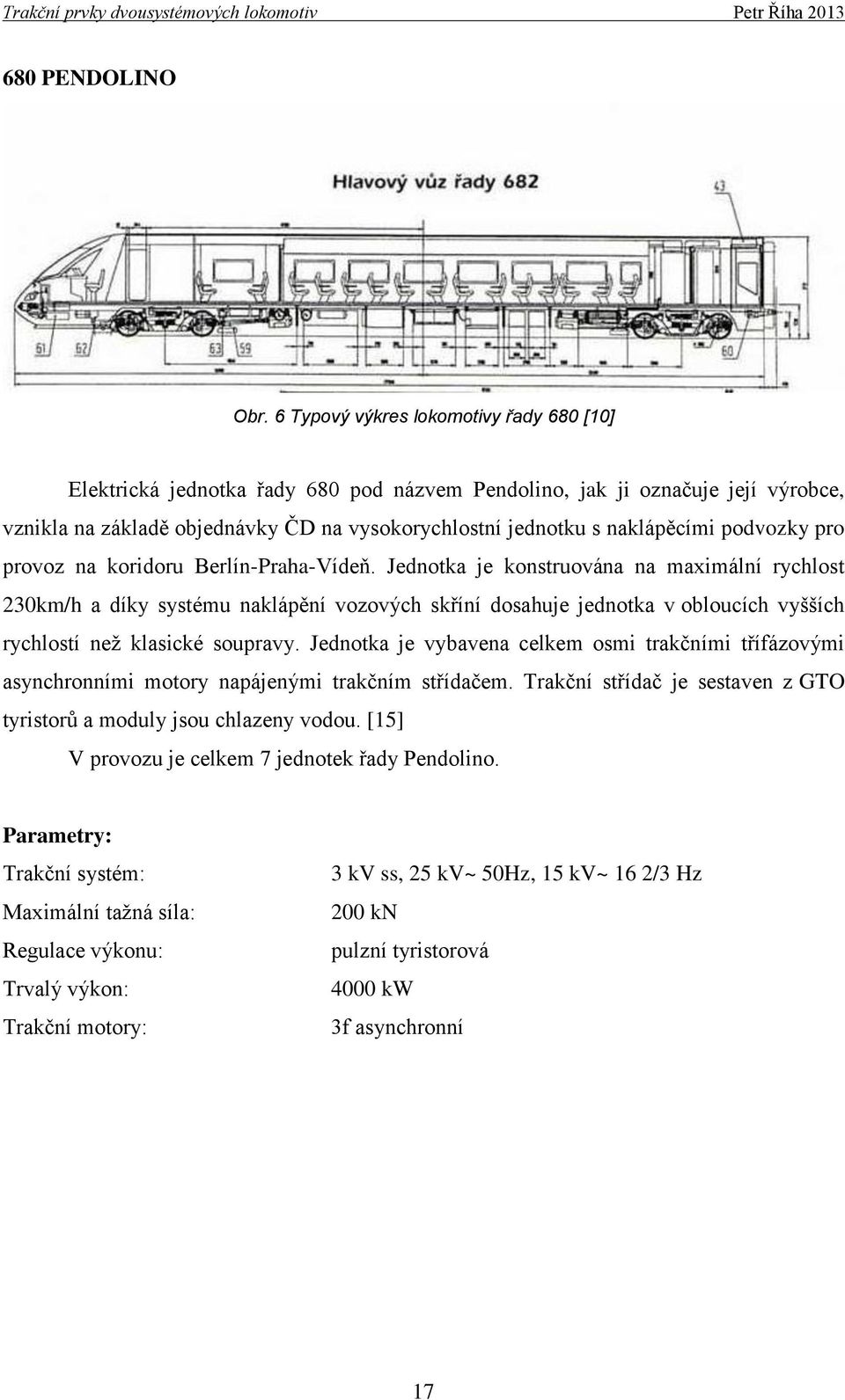 podvozky pro provoz na koridoru Berlín-Praha-Vídeň.