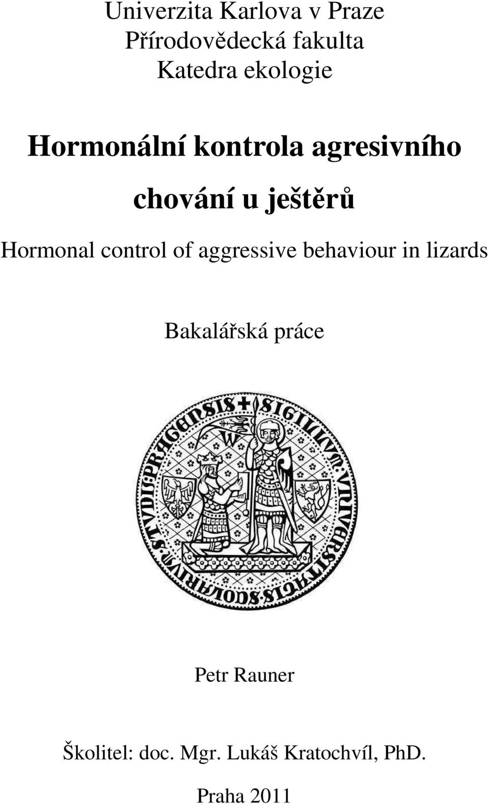 Hormonal control of aggressive behaviour in lizards Bakalářská