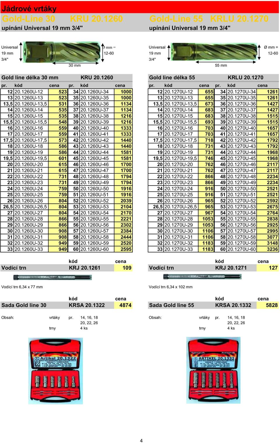 kód cena pr. kód cena pr. kód cena pr. kód cena 12 20.1260U-12 523 34 20.1260U-34 1000 12 20.1270U-12 655 34 20.1270U-34 1261 13 20.1260U-13 523 35 20.1260U-35 1000 13 20.1270U-13 655 35 20.
