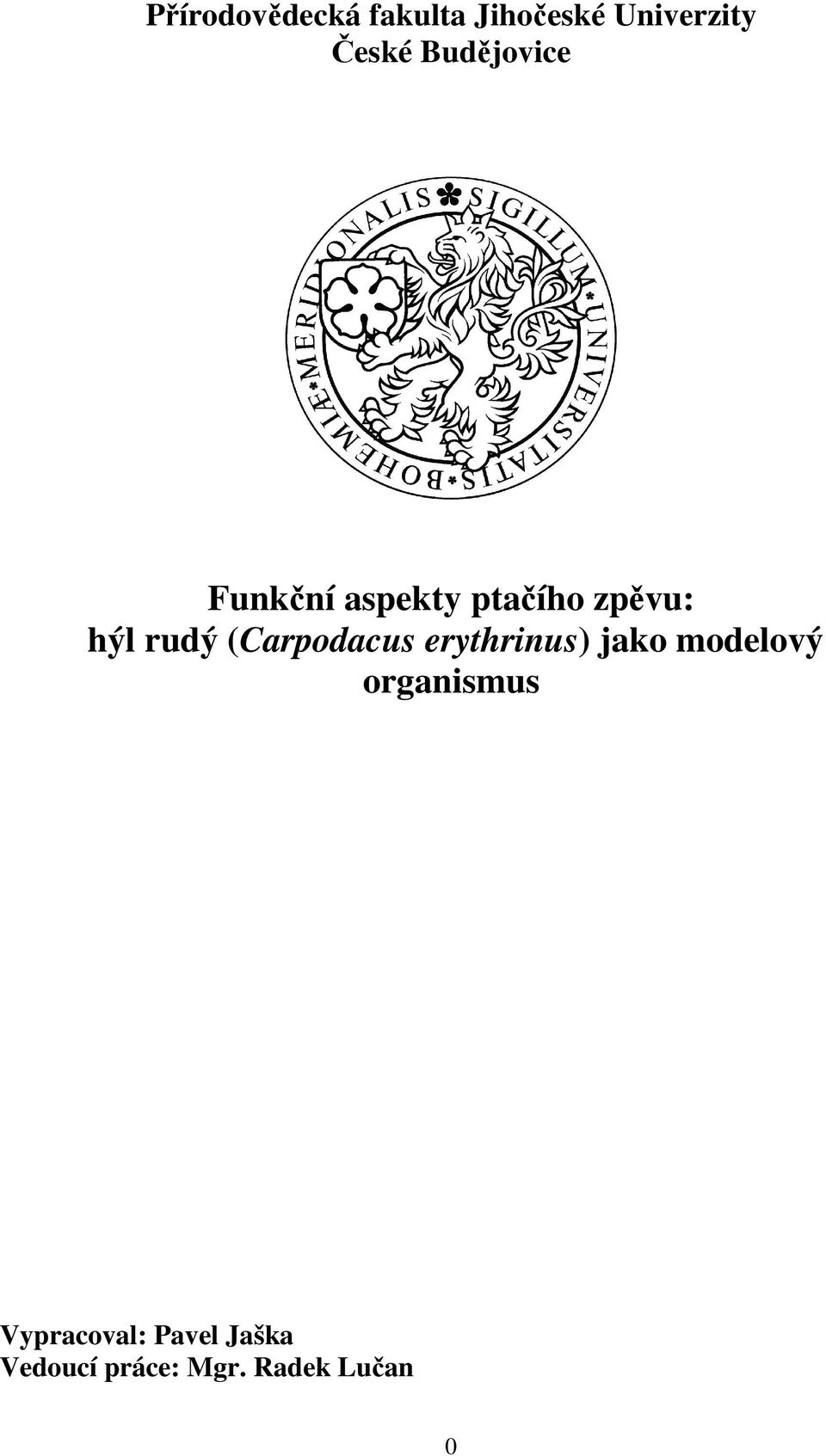 (Carpodacus erythrinus) jako modelový organismus