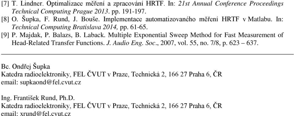 Multiple Exponential Sweep Method for Fast Measurement of Head-Related Transfer Functions. J. Audio Eng. Soc., 2007, vol. 55, no. 7/8, p. 623 637. Bc.