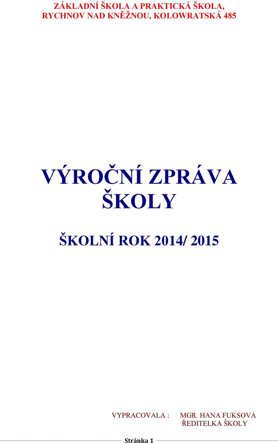 VÝROČNÍ ZPRÁVA ŠKOLY ŠKOLNÍ ROK 2014/