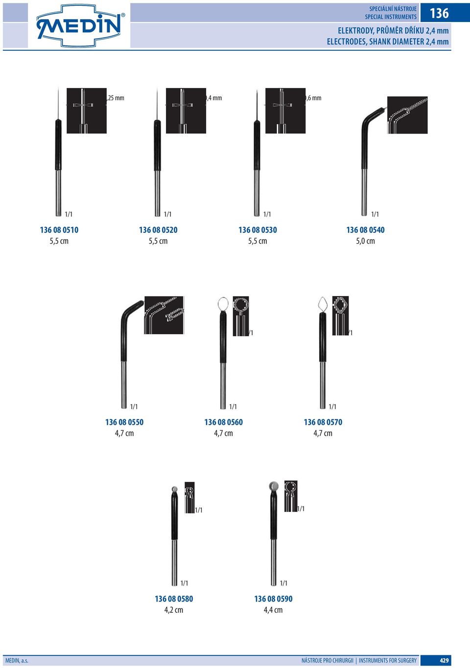 0530 5,5 cm 136 08 0540 5,0 cm 136 08 0550 4,7 cm 136 08 0560 4,7 cm 136 08 0570 4,7 cm