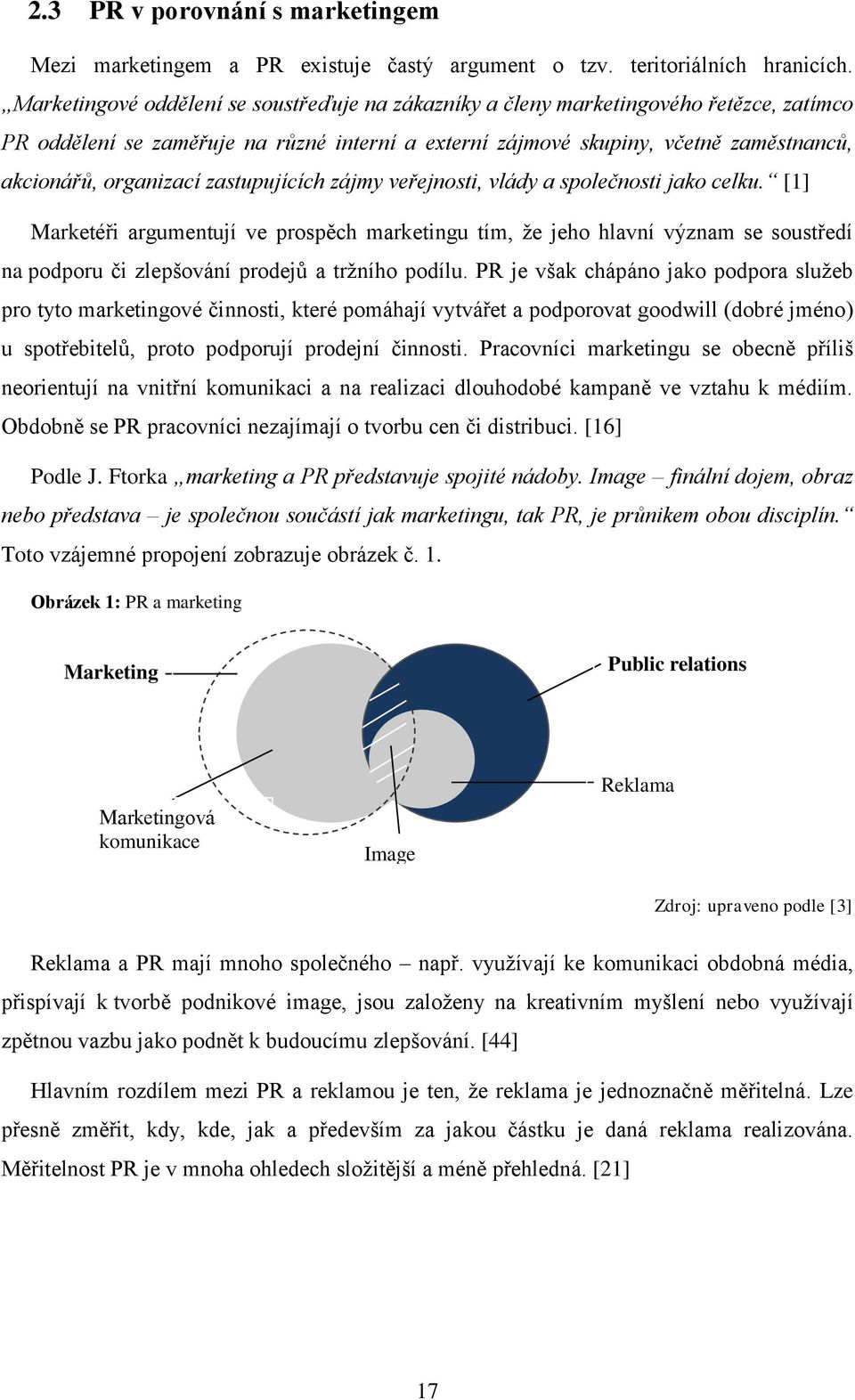 zastupujících zájmy veřejnosti, vlády a společnosti jako celku.