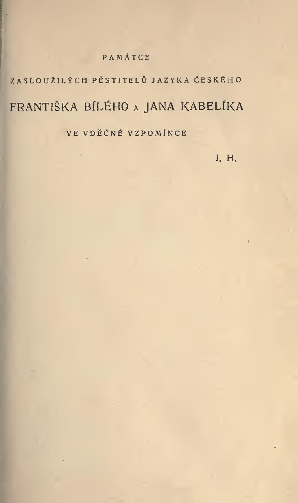 FRANTIŠKA BÍLÉHO a JANA