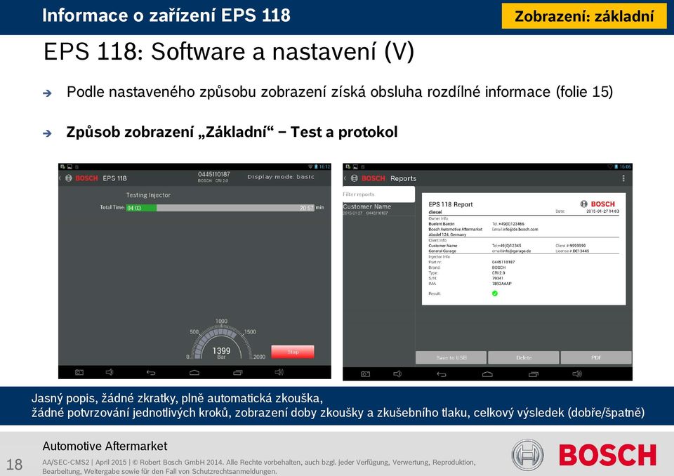 protokol Jasný popis, žádné zkratky, plně automatická zkouška, žádné potvrzování