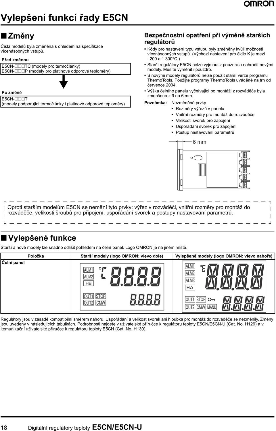 ení p i vým n strších regulátor Kódy pro nstvení typu vstupu byly zm n ny kv li možnosti vícenásobných vstup. (Výchozí nstvení pro idlo K je mezi 2 1 3 C.