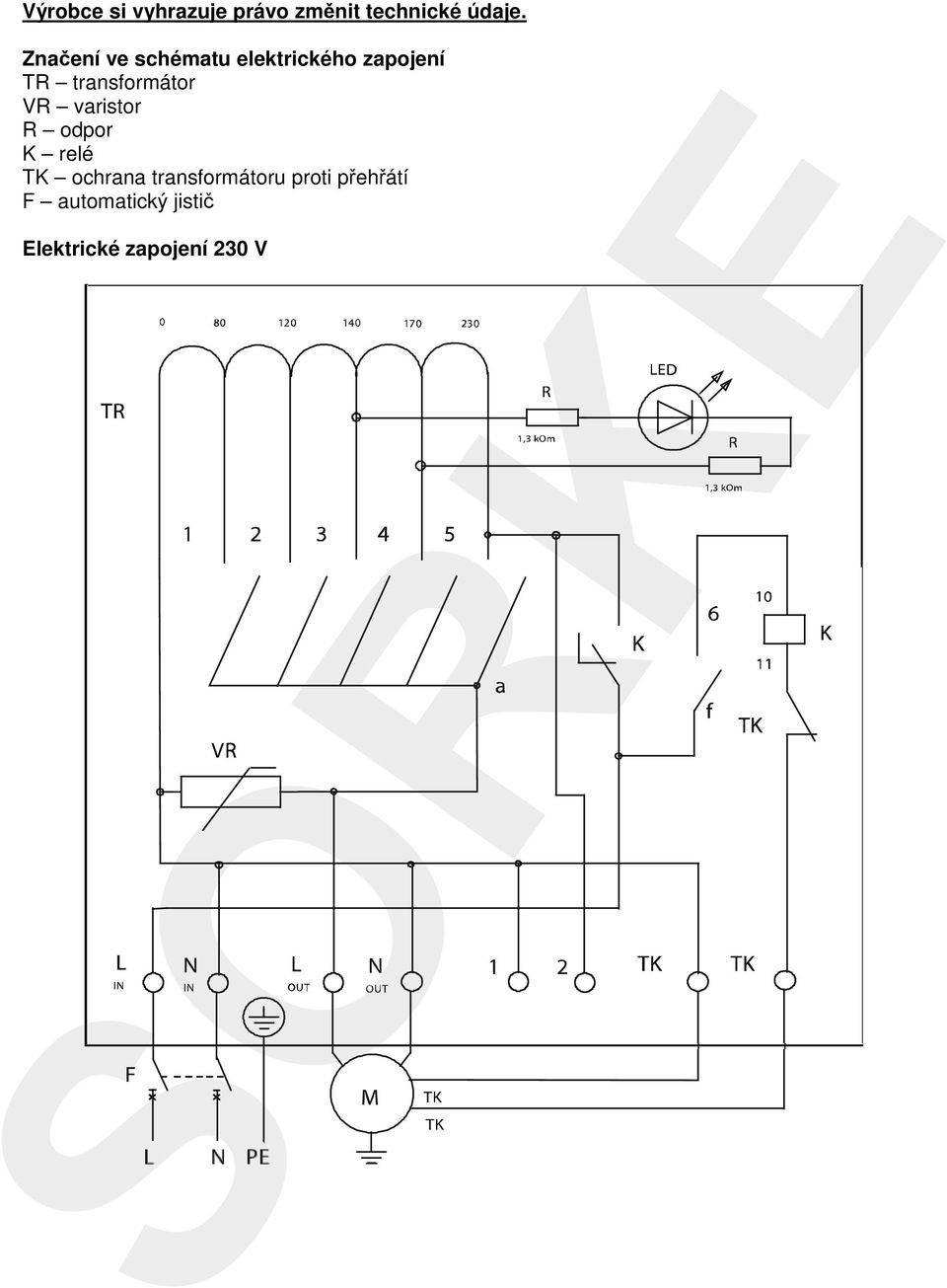 transformátor VR varistor R odpor K relé TK ochrana