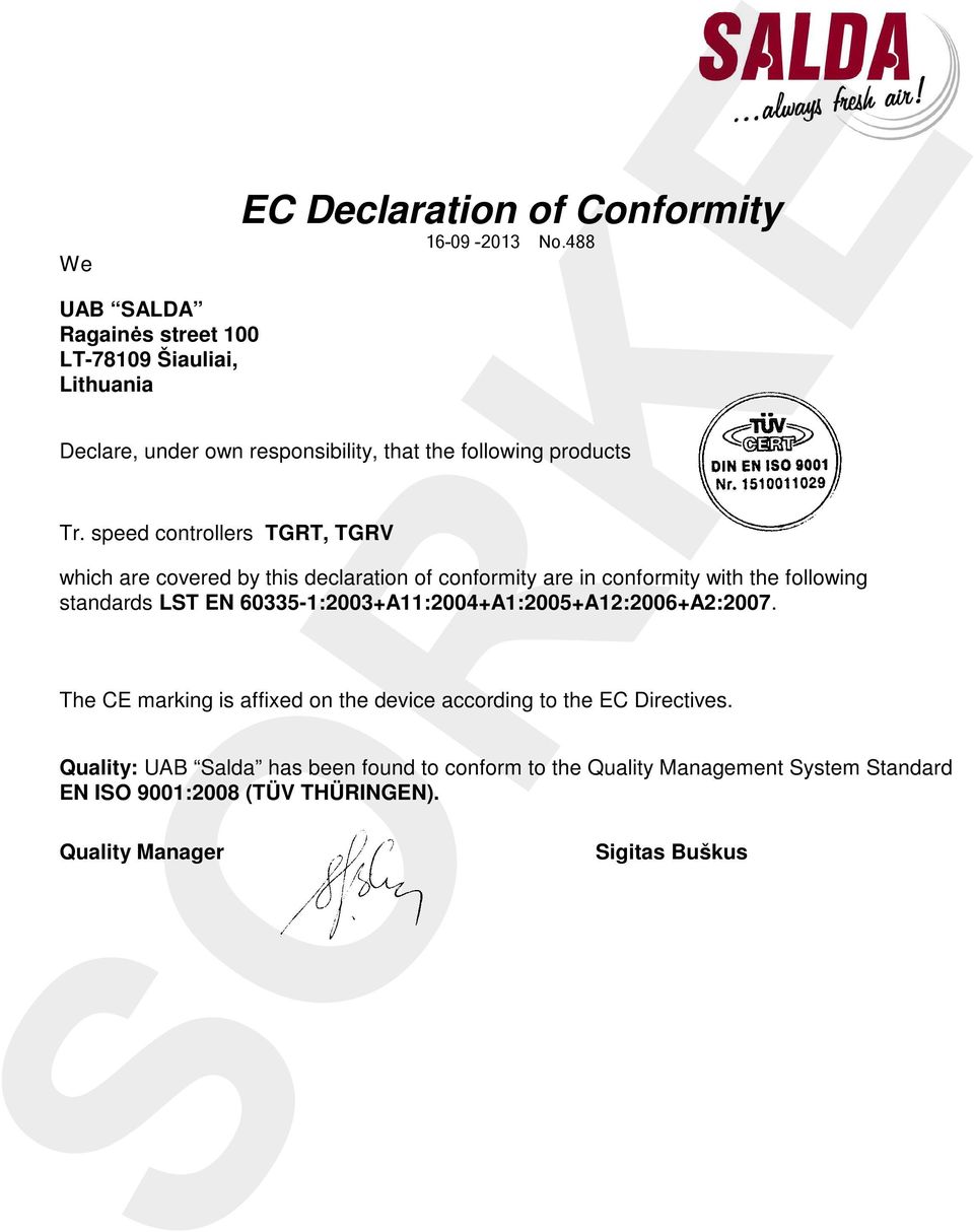 speed controllers TGRT, TGRV which are covered by this declaration of conformity are in conformity with the following standards LST EN