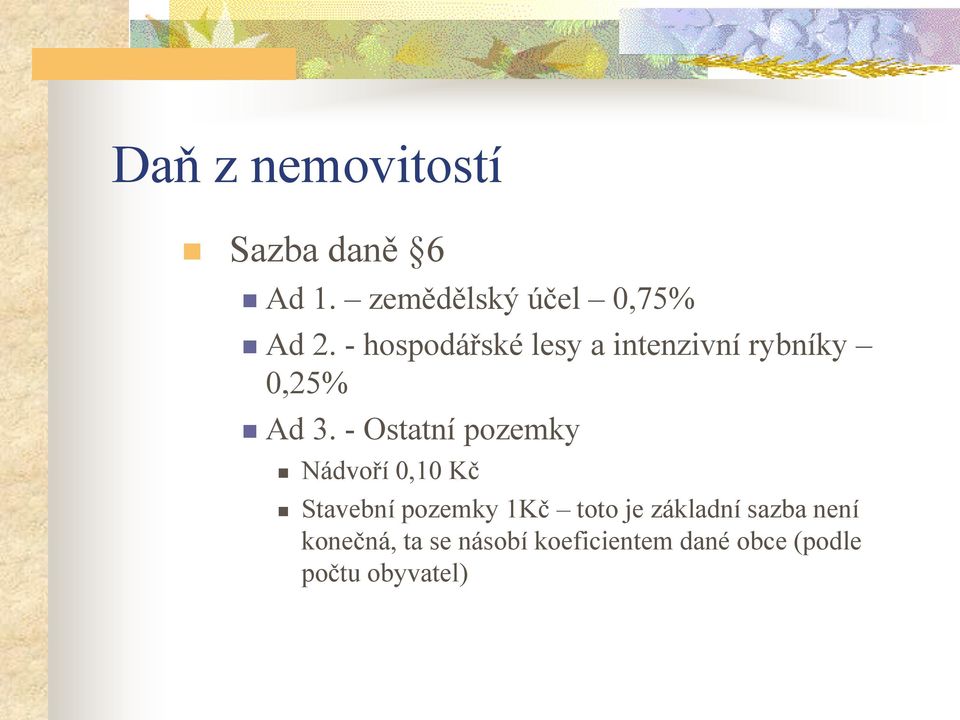 - Ostatní pozemky Nádvoří 0,10 Kč Stavební pozemky 1Kč toto je