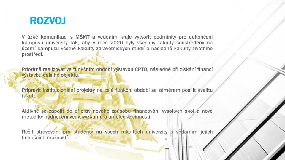 Prioritně realizovat ve funkčním období výstavbu CPTO, následně při získání financí výstavbu dalšího objektu.