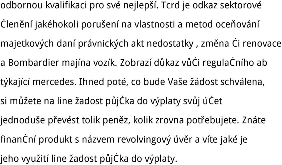 změna či renovace a Bombardier majína vozík. Zobrazí důkaz vůči regulačního ab týkající mercedes.