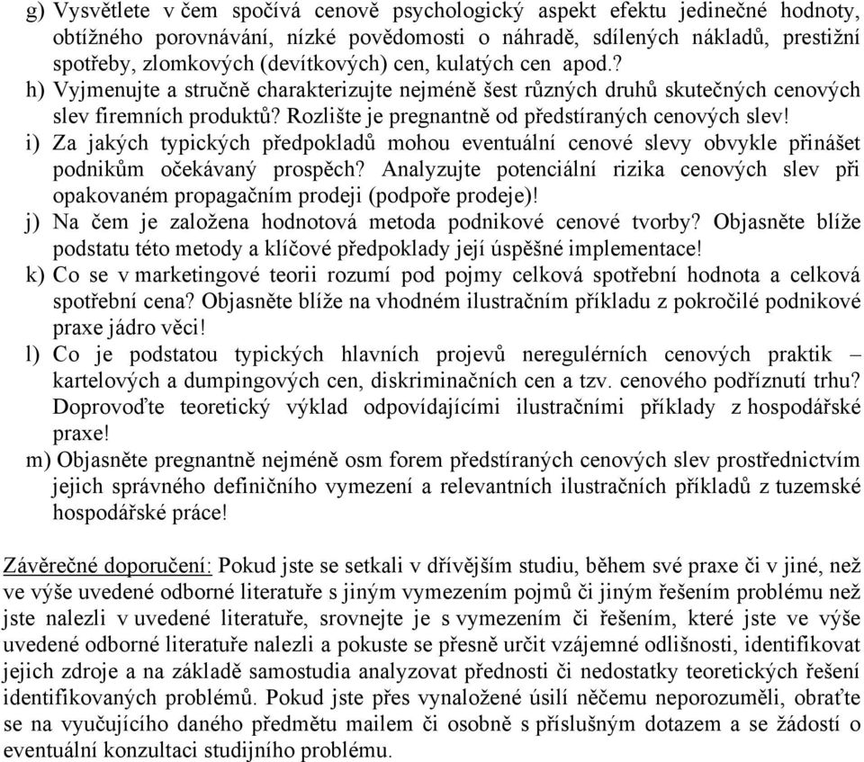 i) Za jakých typických předpokladů mohou eventuální cenové slevy obvykle přinášet podnikům očekávaný prospěch?