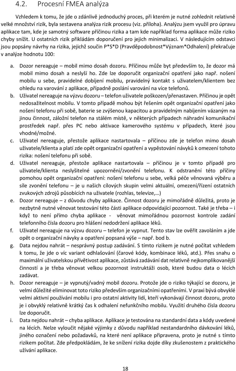 U ostatních rizik přikládám doporučení pro jejich minimalizaci.