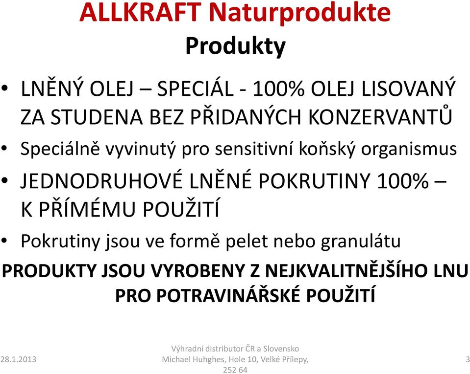 LNĚNÉ POKRUTINY 100% KPŘÍMÉMU POUŽITÍ Pokrutiny jsou ve formě pelet nebo