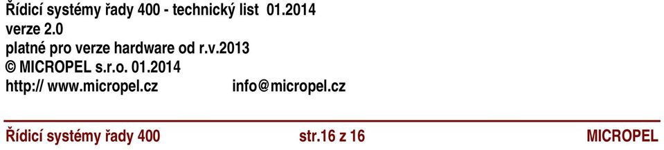 r.o. 01.2014 http:// www.micropel.cz info@micropel.