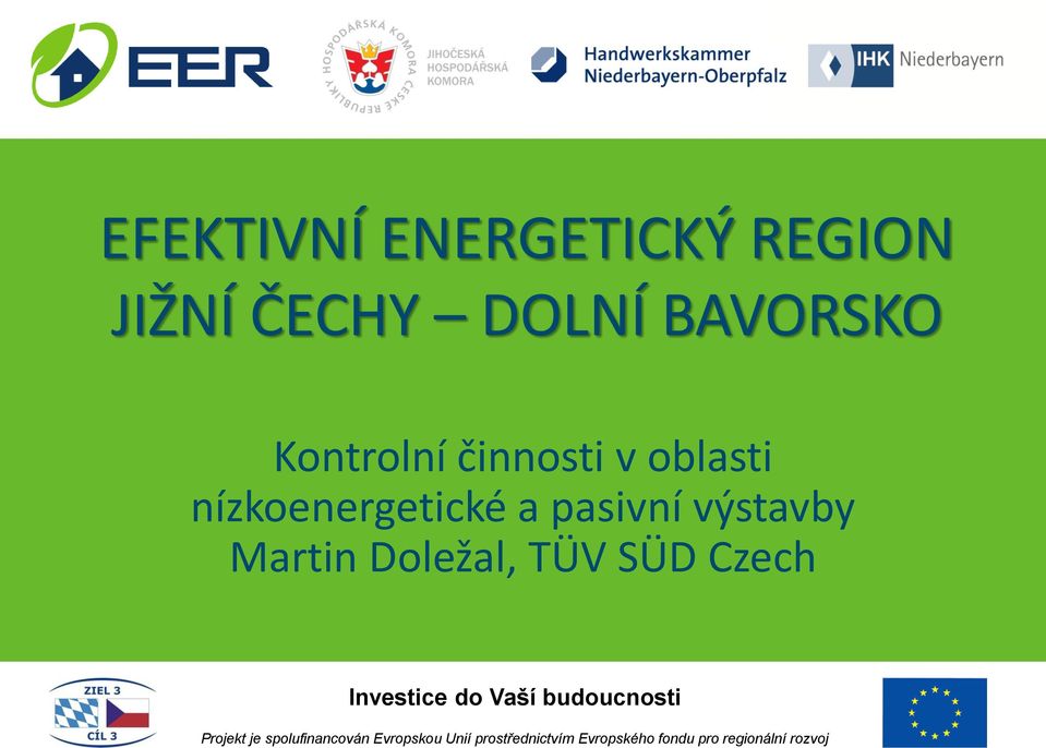 Doležal, TÜV SÜD Czech Investice do Vaší budoucnosti Projekt je