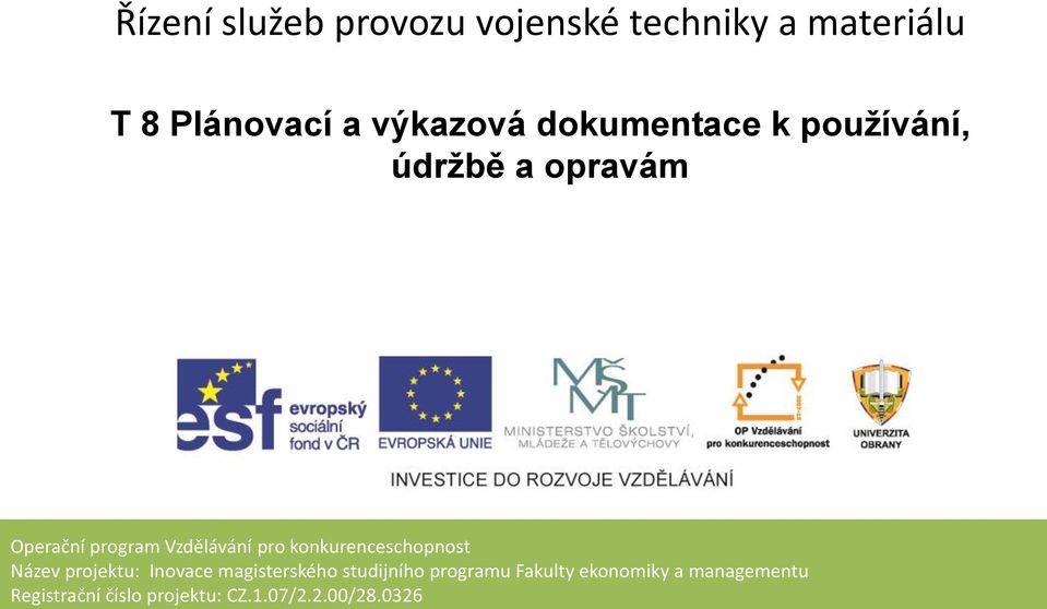 konkurenceschopnost Název projektu: Inovace magisterského studijního programu