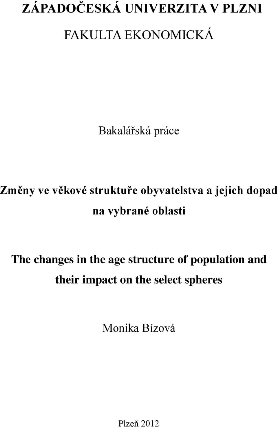 vybrané oblasti The changes in the age structure of population