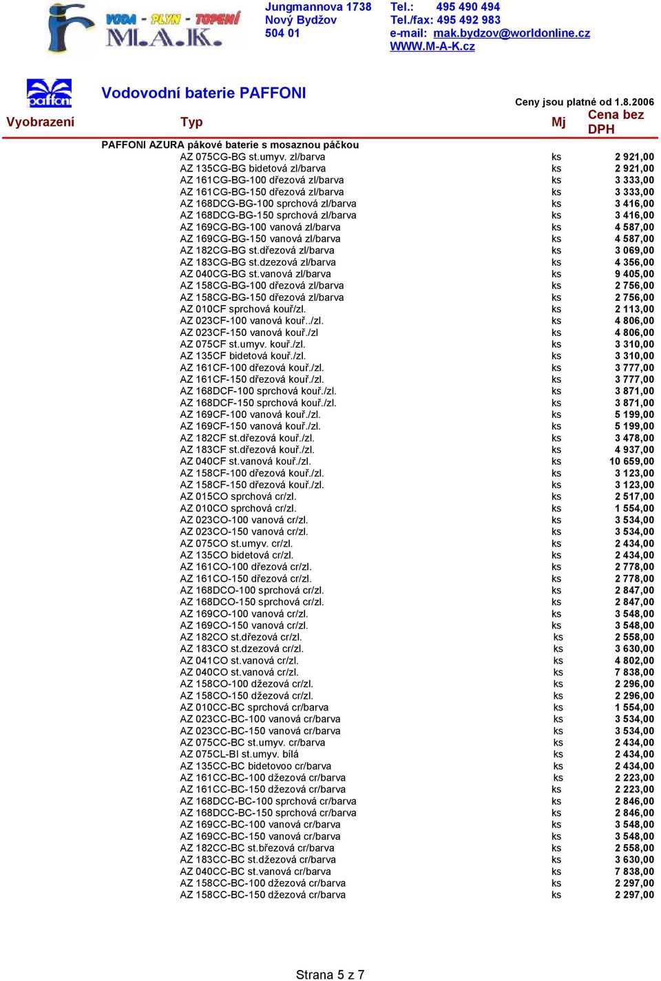 zl/barva AZ 169CG-BG-150 vanová zl/barva AZ 182CG-BG st.dřezová zl/barva AZ 183CG-BG st.dzezová zl/barva AZ 040CG-BG st.