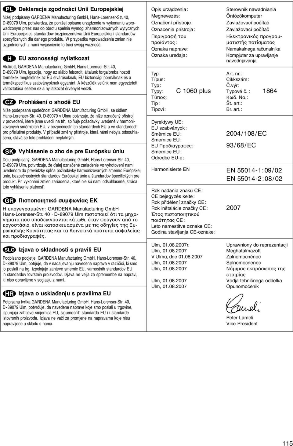 Europejskiej i standardуw specyficznych dla danego produktu. W przypadku wprowadzenia zmian nie uzgodnionych z nami wyjaњnienie to traci swoj waїnoњж.