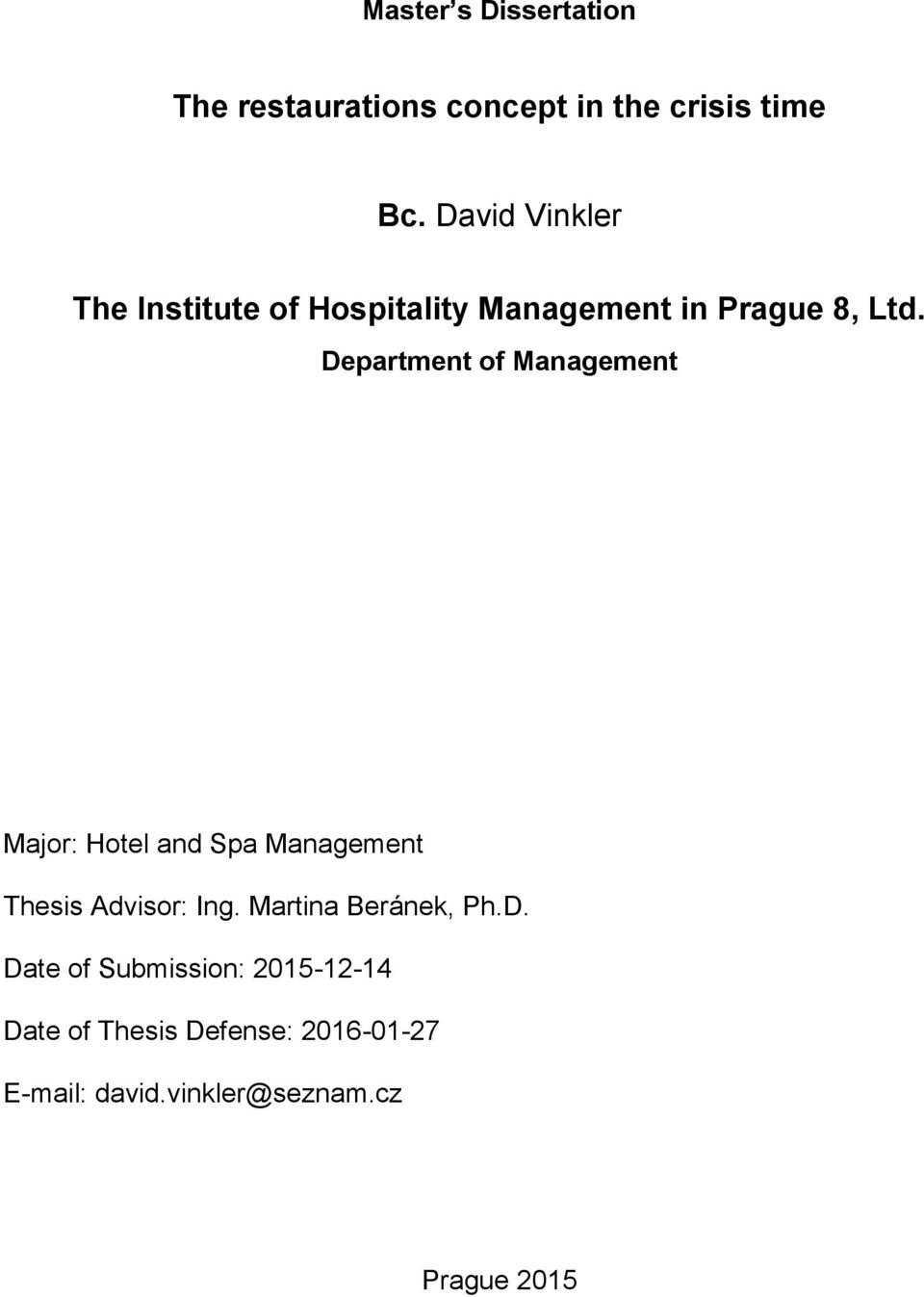 Department of Management Major: Hotel and Spa Management Thesis Advisor: Ing.