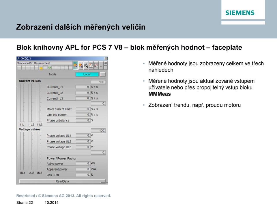 náhledech Měřené hodnoty jsou aktualizované vstupem uživatele nebo přes