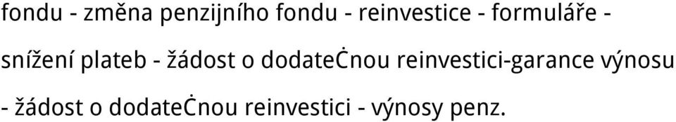 žádost o dodatečnou reinvestici-garance