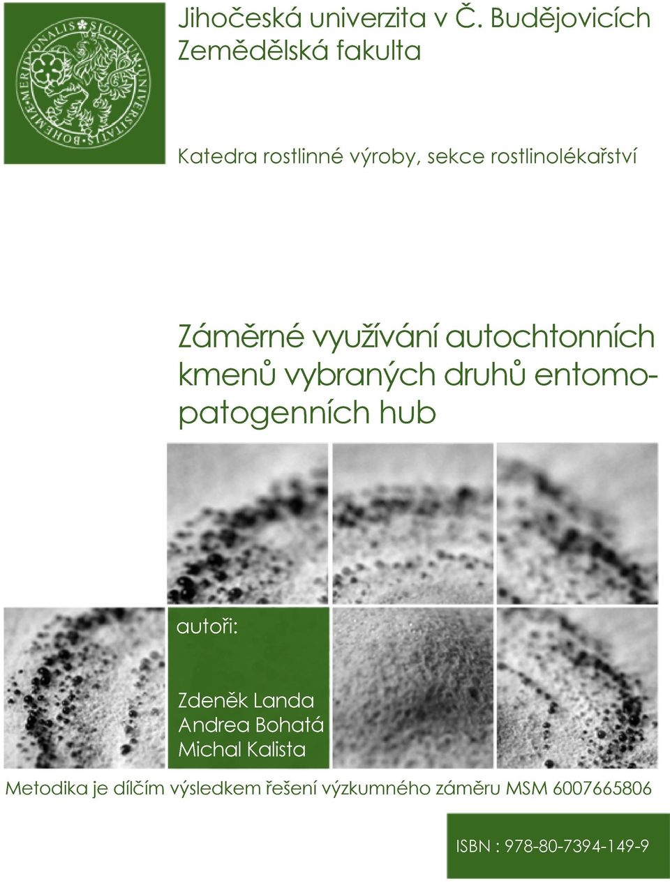 Katedrarostlinnévýroby,sekcerostlinolékařství Záměrnévyužíváníautochtonních