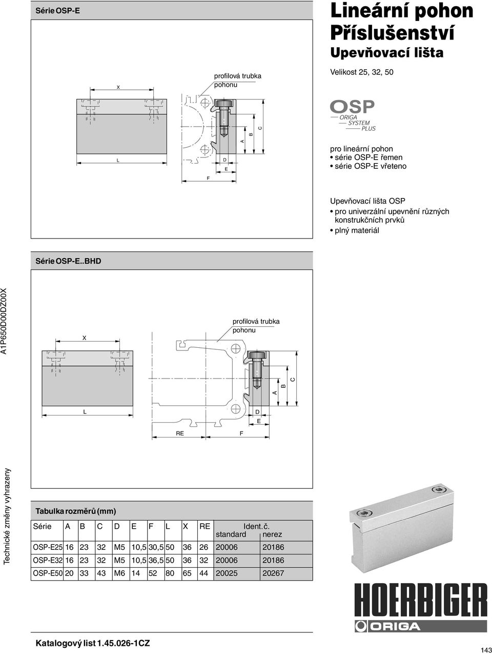 .BHD A B C B C F A1P650D00DZ00X X profi lová trubka pohonu L D R F Technické změny vyhrazeny Série A B C D F L X R Ident. č.