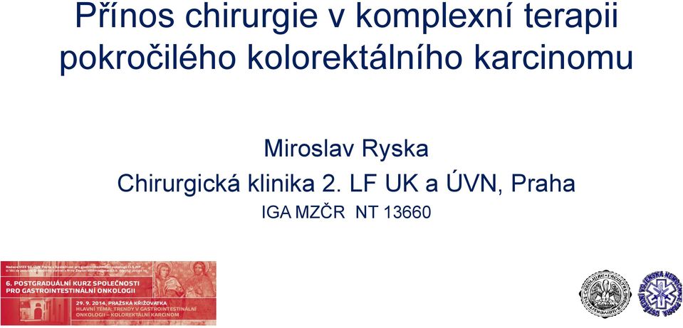 Miroslav Ryska Chirurgická klinika 2.