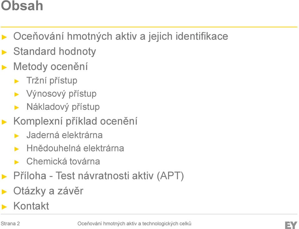 Komplexní příklad ocenění Jaderná elektrárna Hnědouhelná elektrárna