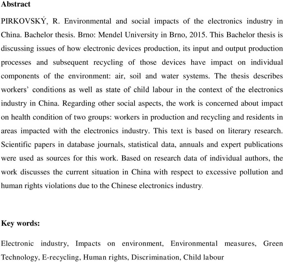 components of the environment: air, soil and water systems. The thesis describes workers conditions as well as state of child labour in the context of the electronics industry in China.