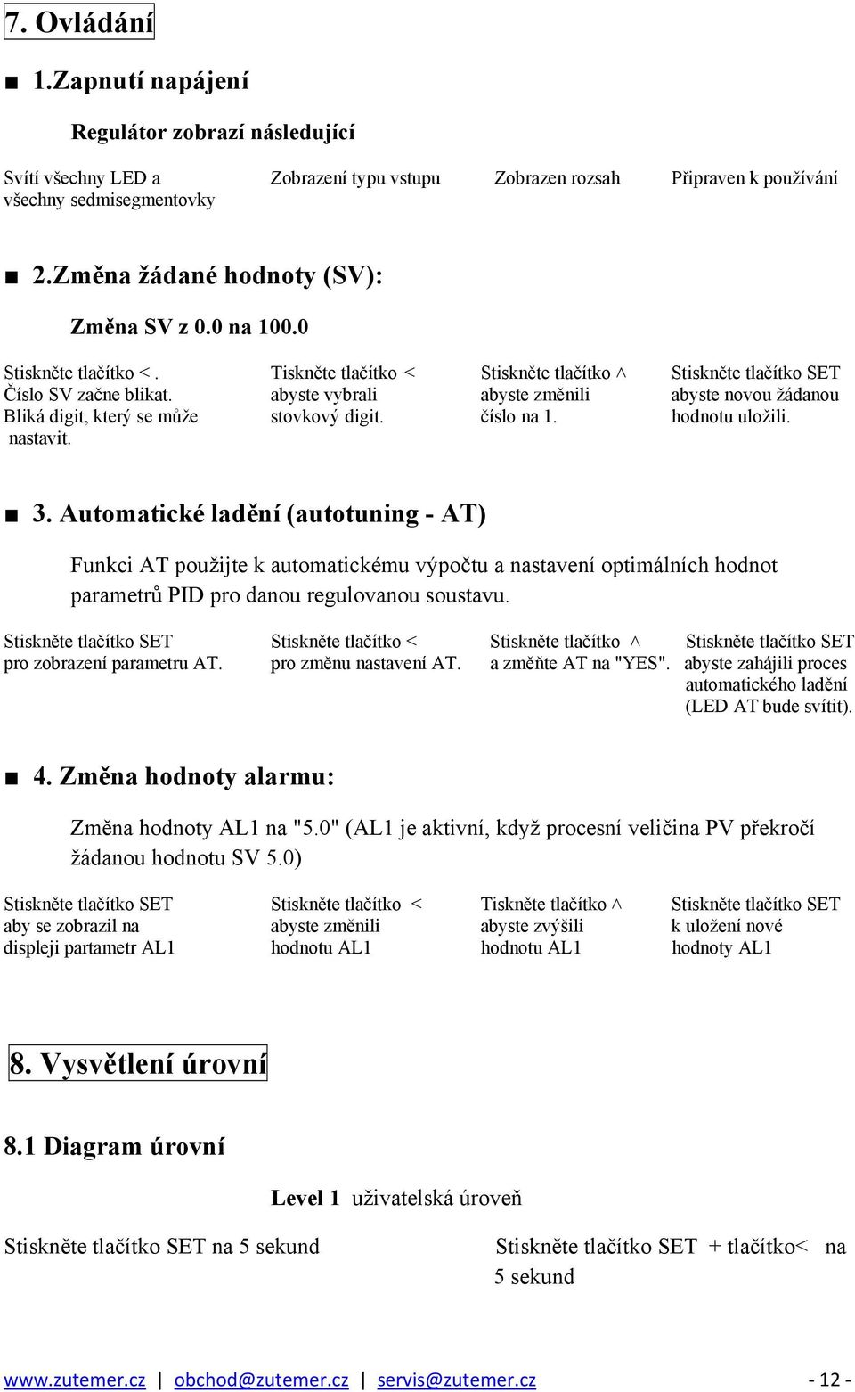 abyste vybrali abyste změnili abyste novou žádanou Bliká digit, který se může stovkový digit. číslo na 1. hodnotu uložili. nastavit. 3.