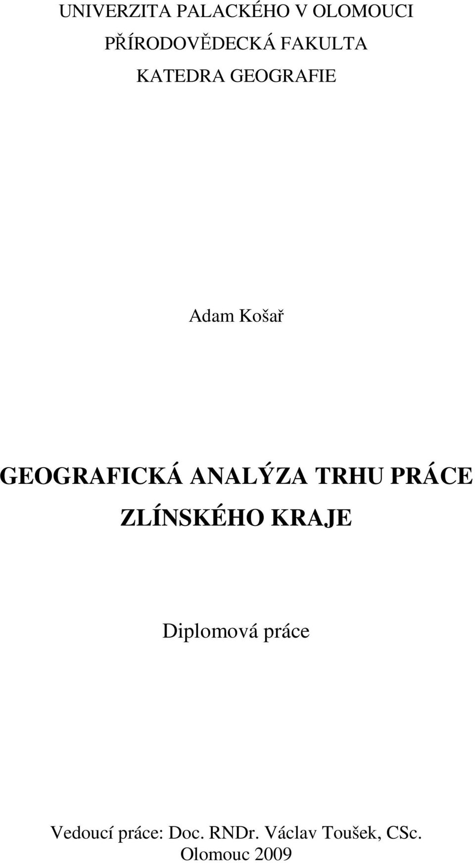 ANALÝZA TRHU PRÁCE ZLÍNSKÉHO KRAJE Diplomová práce