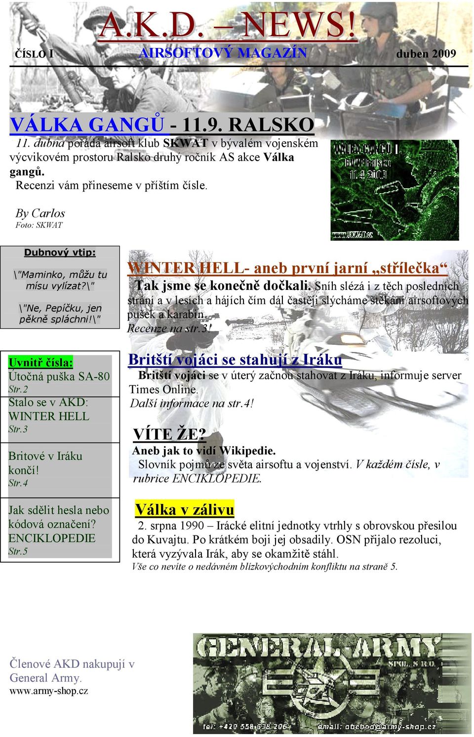 2 Stalo se v AKD: WINTER HELL Str.3 Britové v Iráku končí! v rubrice Str.4 Jak sdělit hesla nebo kódová označení? ENCIKLOPEDIE do Str.