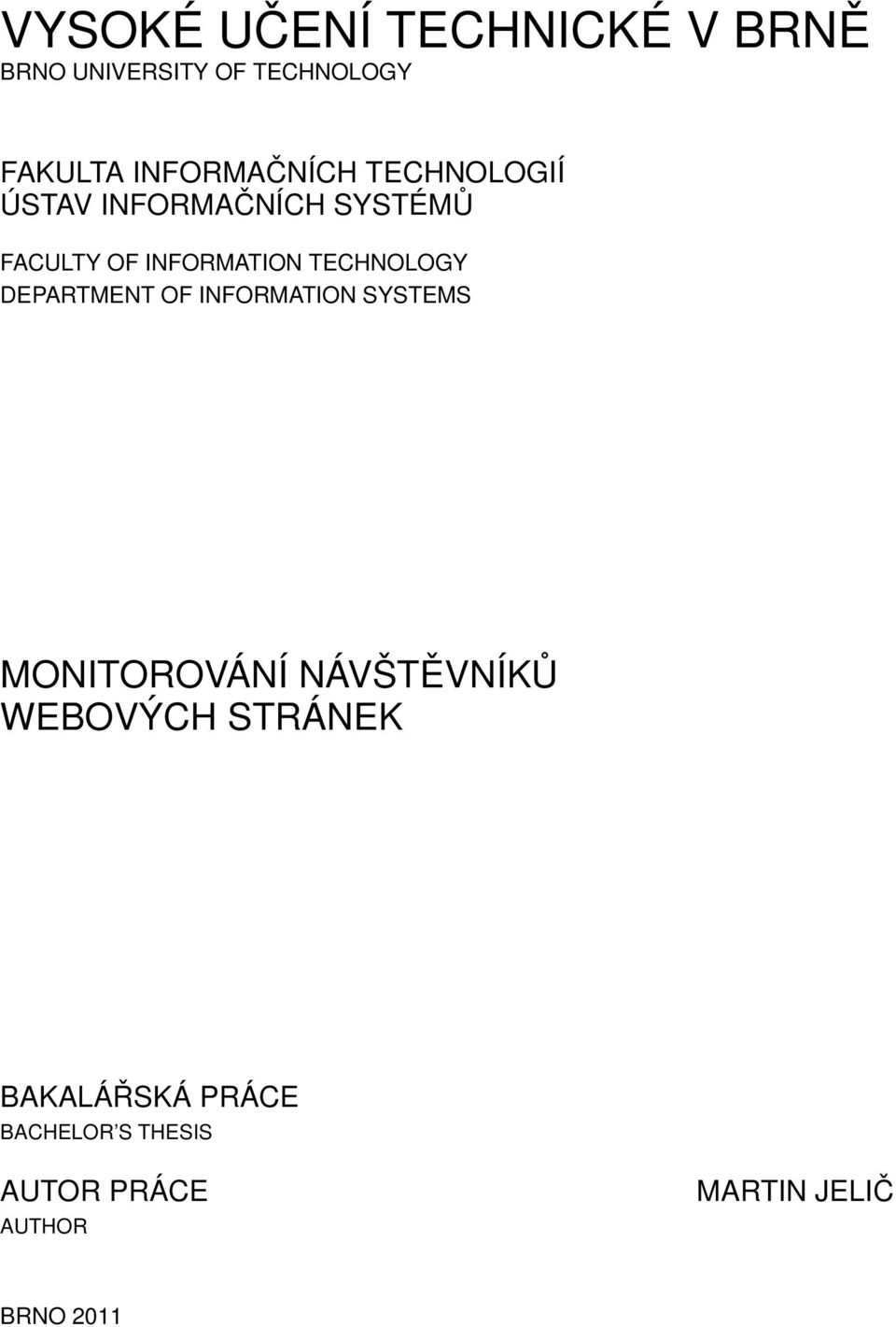 TECHNOLOGY DEPARTMENT OF INFORMATION SYSTEMS MONITOROVÁNÍ NÁVŠTĚVNÍKŮ