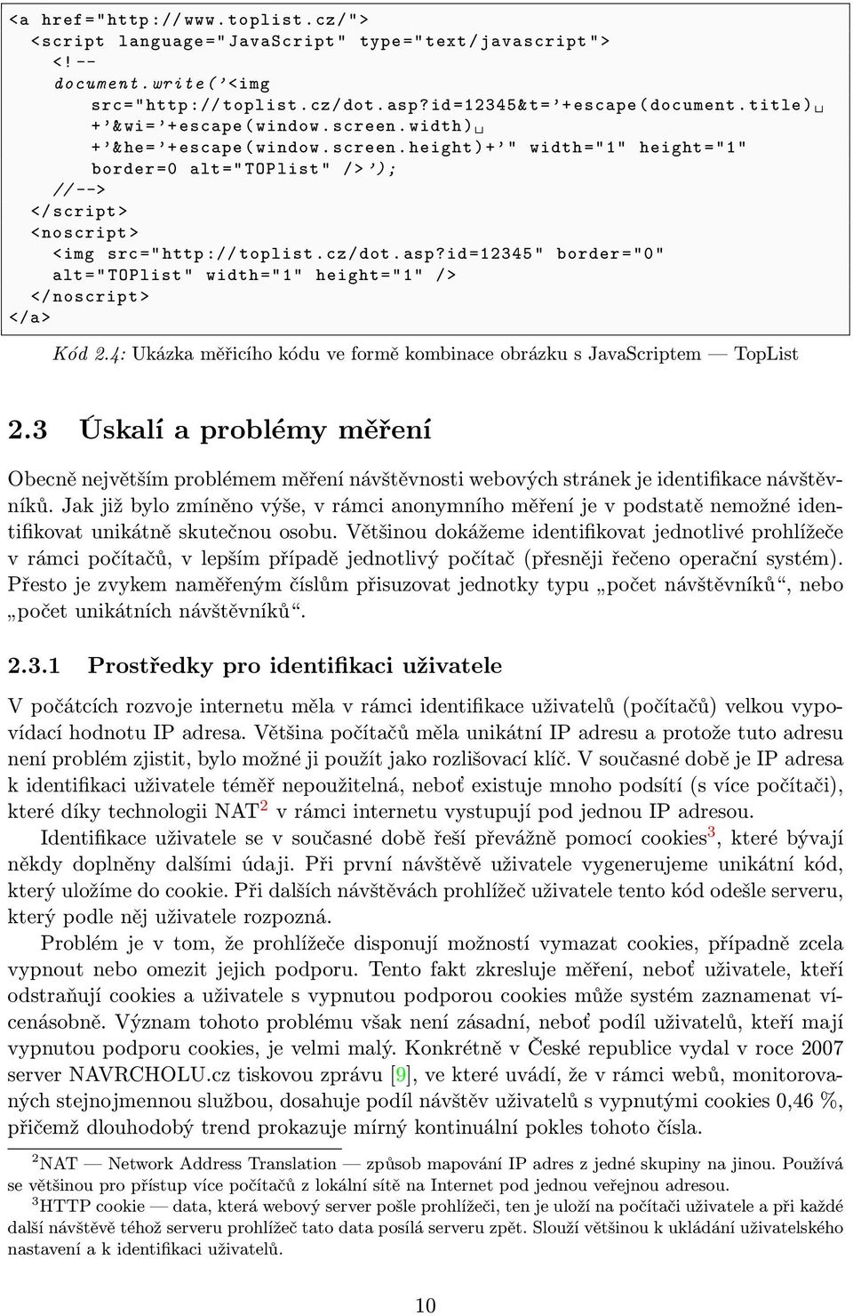 width ) + & he = + escape ( window. screen. height )+ " width ="1" height ="1" border =0 alt =" TOPlist " /> ); // --> </ script > < noscript > <img src =" http :// toplist.cz/dot. asp?