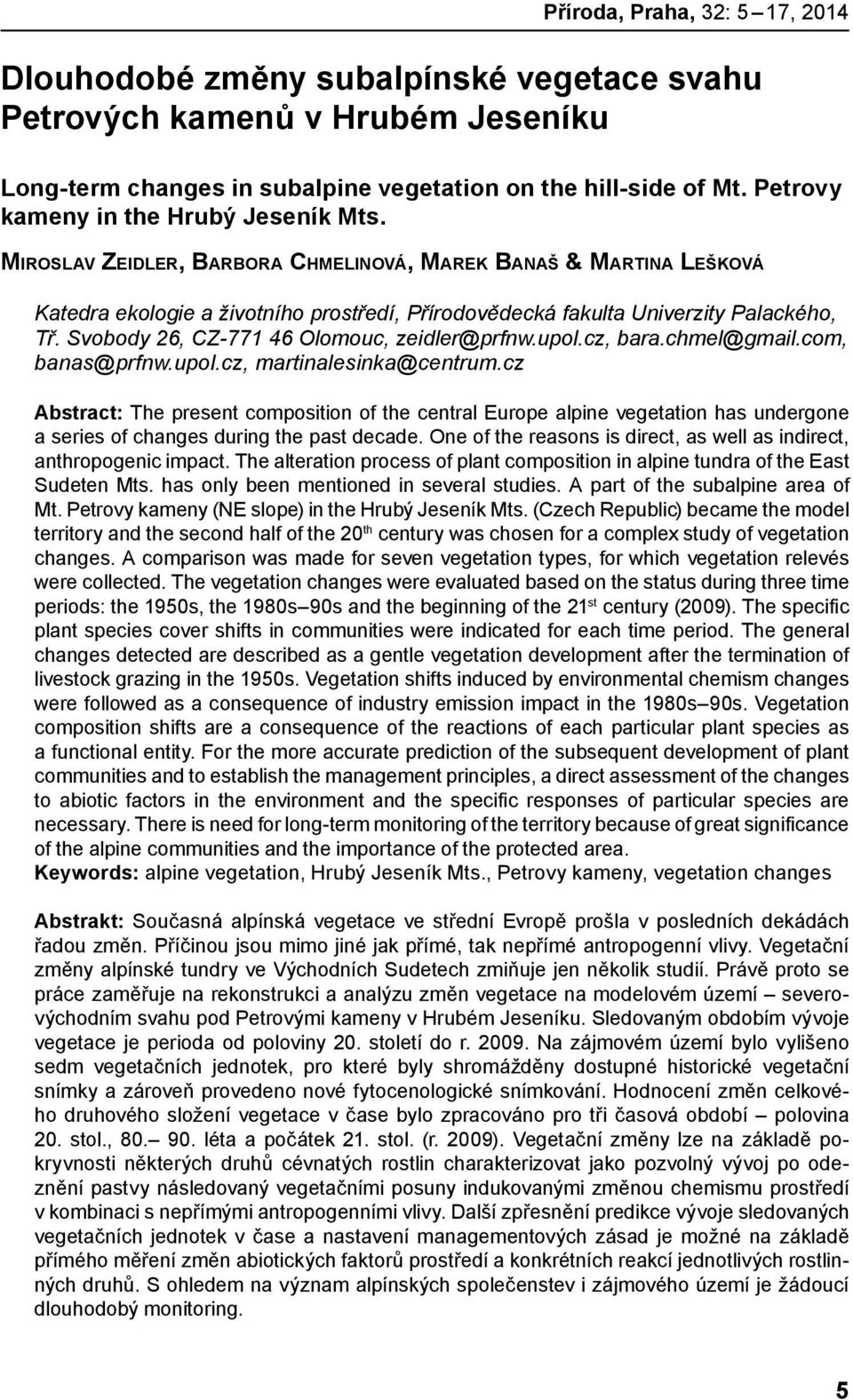 Svobody 26, CZ-771 46 Olomouc, zeidler@prfnw.upol.cz, bara.chmel@gmail.com, banas@prfnw.upol.cz, martinalesinka@centrum.