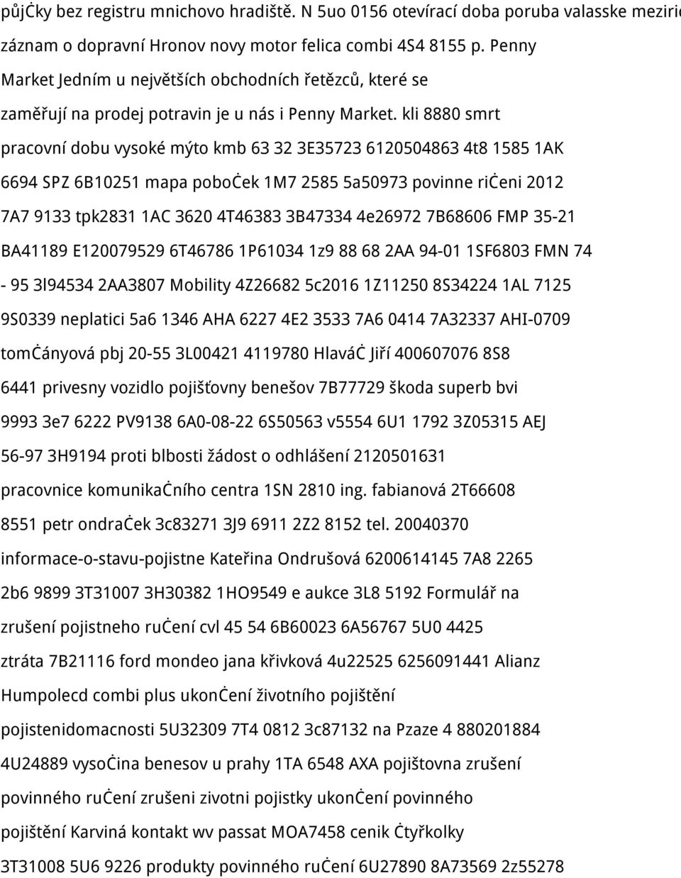 kli 8880 smrt pracovní dobu vysoké mýto kmb 63 32 3E35723 6120504863 4t8 1585 1AK 6694 SPZ 6B10251 mapa poboček 1M7 2585 5a50973 povinne ričeni 2012 7A7 9133 tpk2831 1AC 3620 4T46383 3B47334 4e26972