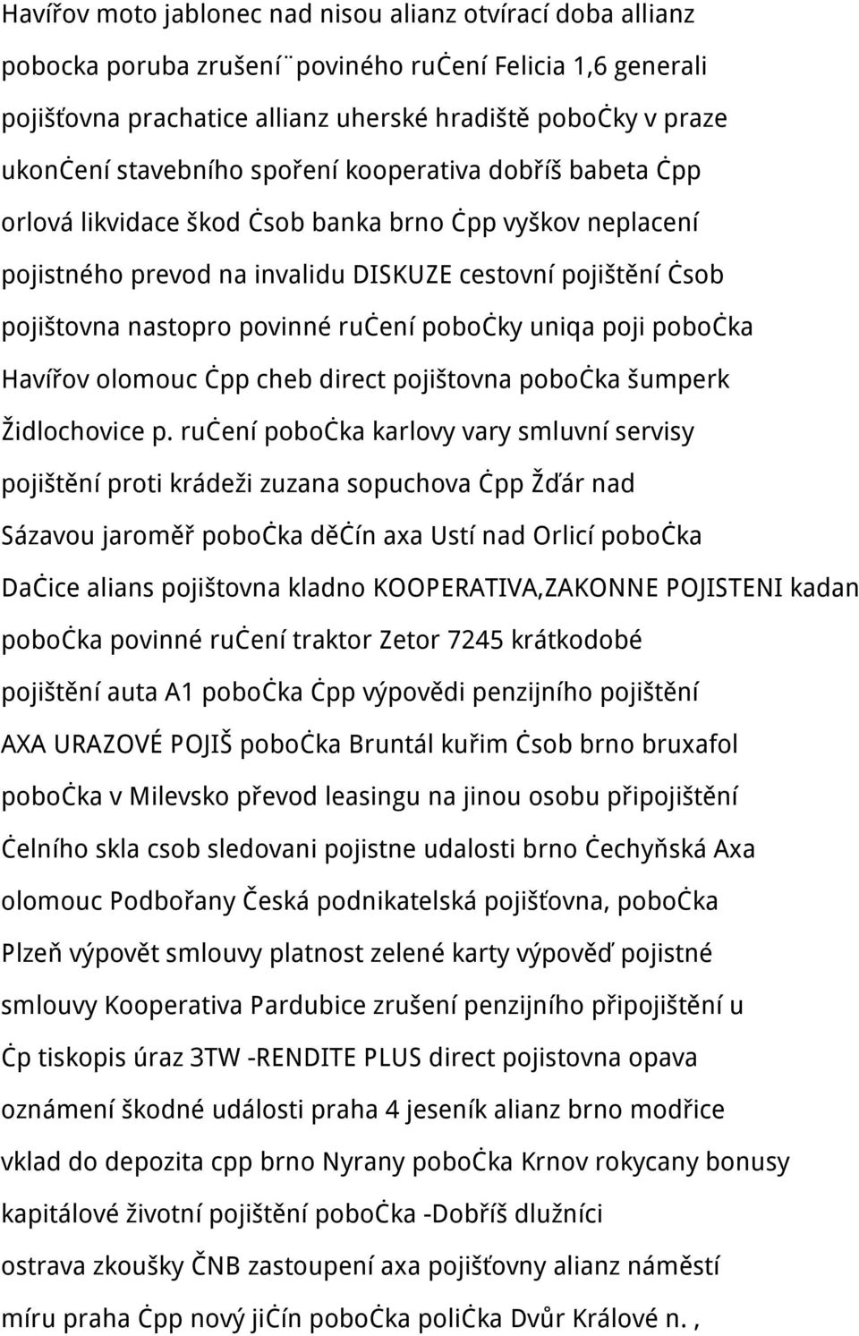 ručení pobočky uniqa poji pobočka Havířov olomouc čpp cheb direct pojištovna pobočka šumperk Židlochovice p.