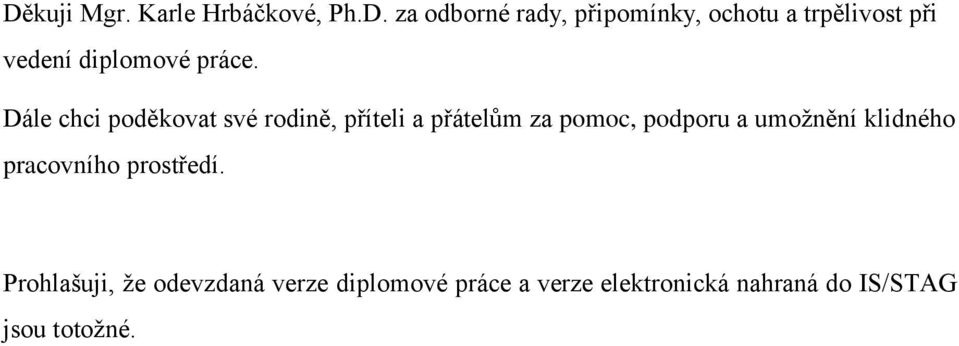 klidného pracovního prostředí.