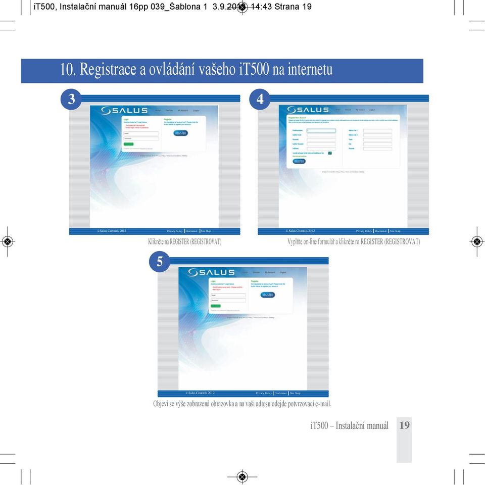 REGISTER (REGISTROVAT) 5 Salus Controls 2012 Privacy Policy Disclaimer Site Map Vyplňte on-line formulář a klikněte na