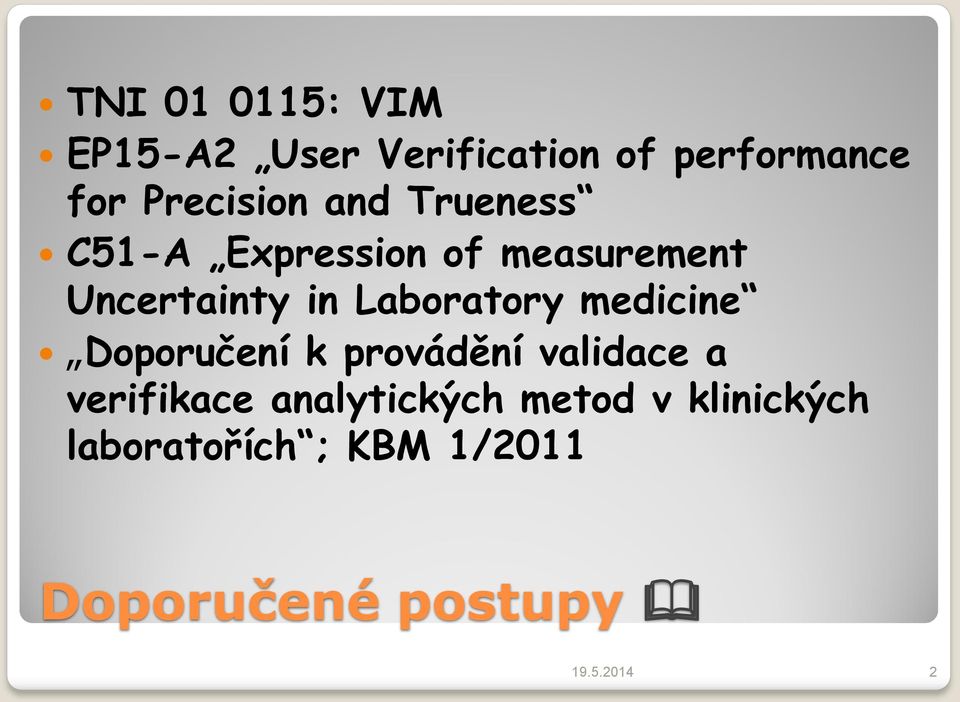 medicine Doporučení k provádění validace a verifikace analytických